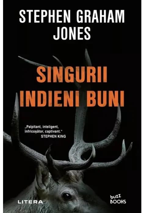 Coperta cărții Singurii indieni buni de Stephen Graham Jones