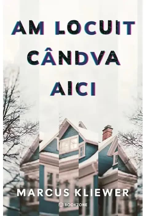 Coperta cărții Am locuit cândva aici de Marcus Kliewer