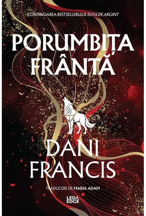 Coperta cărții Elita de Argint. Porumbița frântă (Vol. 2) (Ediție sprayed edges) de Dani Francis